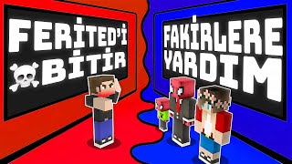 FERİTED'i BİTİR yada FAKİRLERE YARDIM? - Minecraft