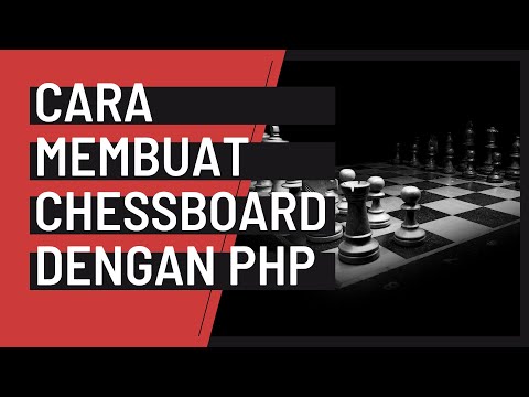 Cara Membuat Papan Catur Dengan Menggunakan PHP | How To Make Chess Board Using PHP