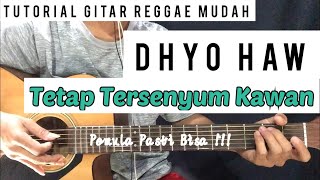 Tetap Tersenyum Kawan - Dhyo Haw ( Tutorial Gitar Reggae Mudah )