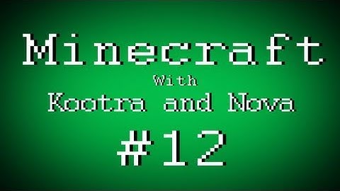 Fail Minecraft - Failing with Kootra, Sp00n, and Nova Part 12 (Multiplayer/Survival)
