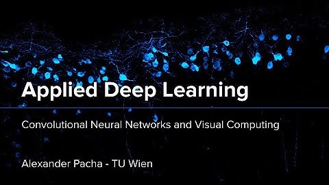 Applied Deep Learning 2024 - Lecture 3 - Convolutional Neural Networks and Visual Computing