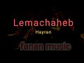 lemchaheb :hayran - لمشاهب : حيران