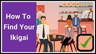 How To Find Your Ikigai