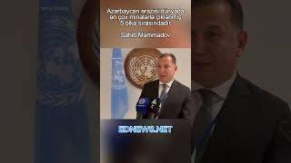 Azərbaycan Ərazisi Dünyada Ən Çox Minalarla Çiklənmiş 5 Ölkə Sırasındadır - Sahib Məmmədov