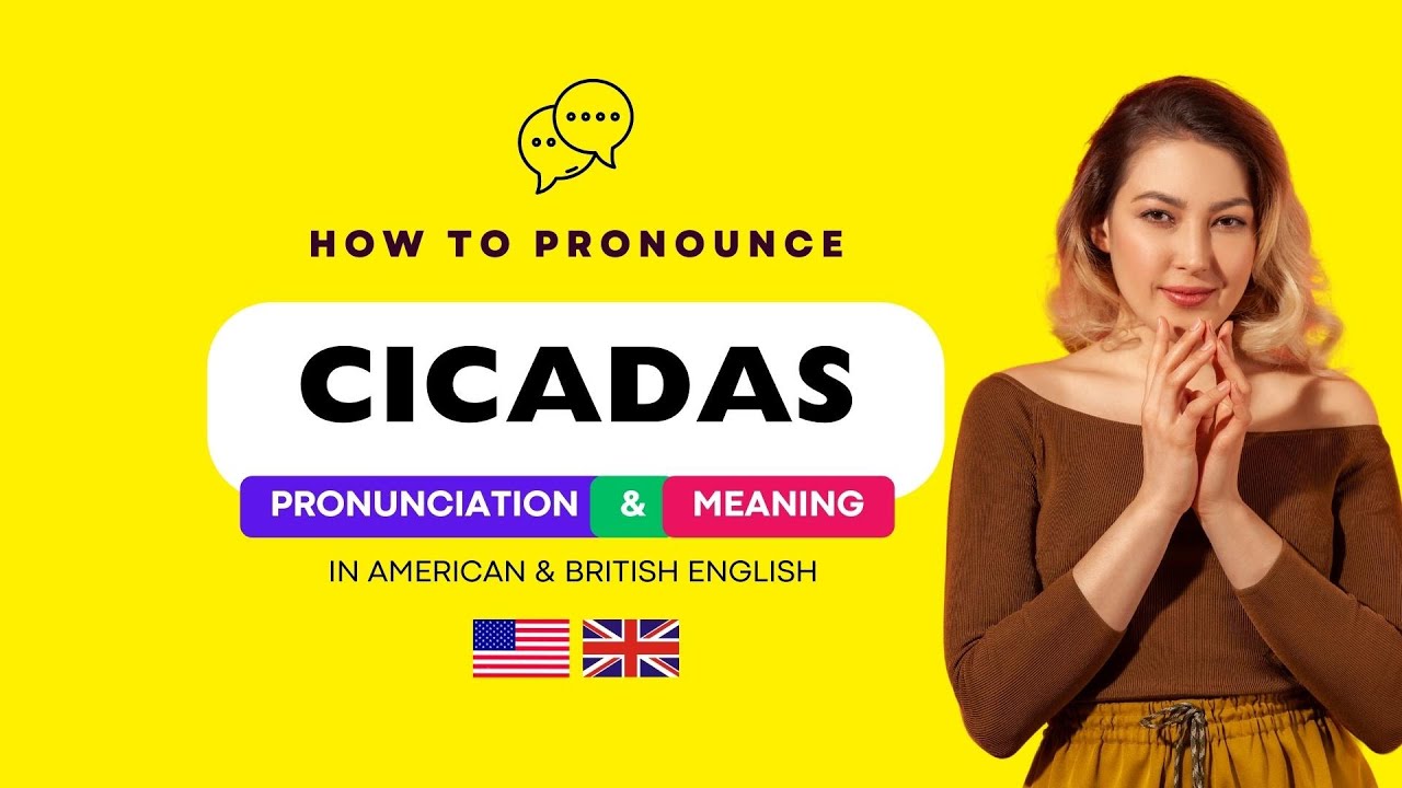 How to Pronounce "Cicadas" Correctly in American & British English