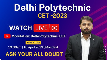 Delhi Polytechnic CET-2023 | Ask Your All Doubt | Live Discussion @10:00 AM Monday (10-April-2023)