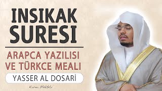 İnşikak suresi anlamı dinle Yasser al Dosari (İnşikak suresi arapça yazılışı okunuşu ve meali)