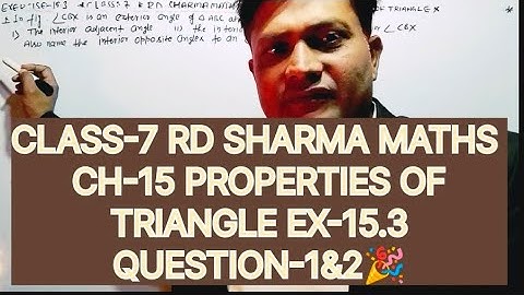 CLASS-7 RD SHARMA MATHS CHAPTER-15 PROPERTIES OF TRIANGLE, EXERCISE-15.3 QUESTION-1&2