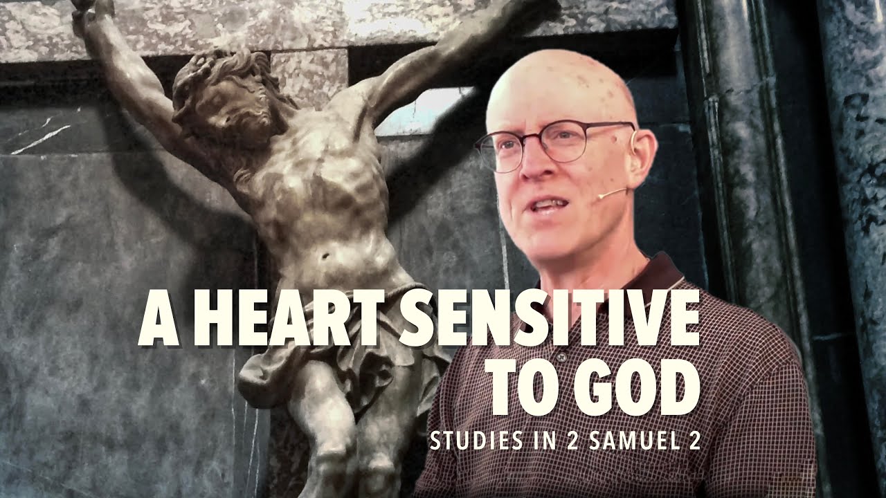 A Heart Sensitive to the Lord • 2 Samuel 2 - YouTube
