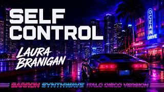 Self Control Laura Branigan (Barron Synthwave Italo - Disco Version)