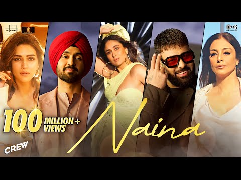 Naina | Crew | Diljit Dosanjh, Ft. Badshah | Tabu, Kareena Kapoor Khan, Kriti Sanon | Raj Ranjodh