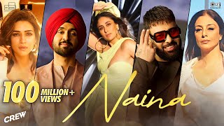 Naina | Crew | Diljit Dosanjh, Ft. Badshah | Kareena Kapoor Khan, Tabu, Kriti Sanon | Raj Ranjodh image