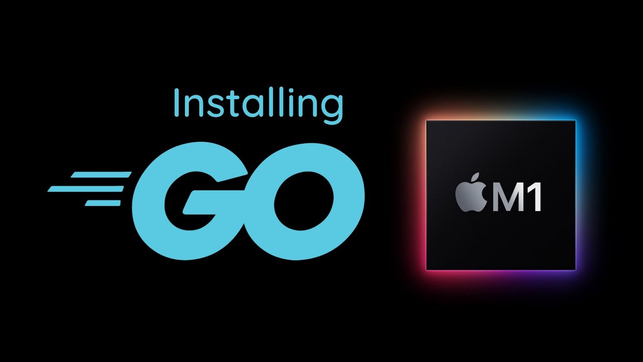 Install Go/Golang On Apple M1 Silicon Macs