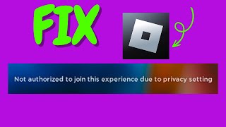 Fix: Roblox Not Authorized To Join This Experience Due To Privacy Settings