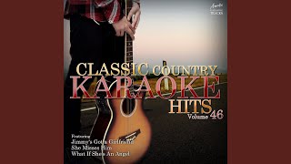 She Misses Him (In the Style of Tim Rushlow) (Karaoke Version)