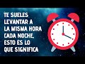 Sueles despertarte entre las 3 AM y las 5 AM - Esto es lo que significa