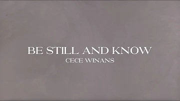 CeCe Winans - Be Still and Know (Official Lyric Video)