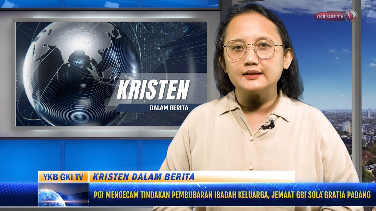 KRISTEN DALAM BERITA - PGI MENGECAM TINDAKAN PEMBUBARAN IBADAH KELUARGA DI PADANG