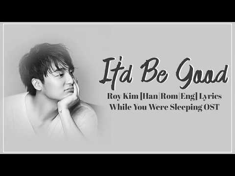 Roy Kim – It'd Be Good/You Belong To My World [Han|Rom|Eng] Lyrics While You Were Sleeping OST Part3