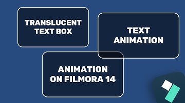 How To Make Translucent Text Box Animation On Filmora 14