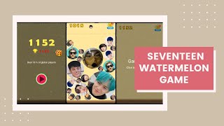 SEVENTEEN WATERMELON GAME