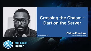 Chima Precious: Crossing the Chasm - Dart on the Server