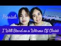 I Will Stand as a Witness of Christ - Duet by Mariah Flores & Marjorie Somoso