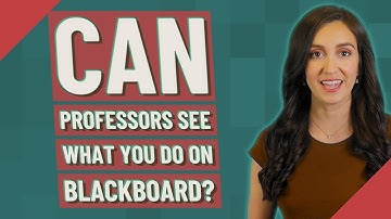 Can professors see what you do on blackboard?