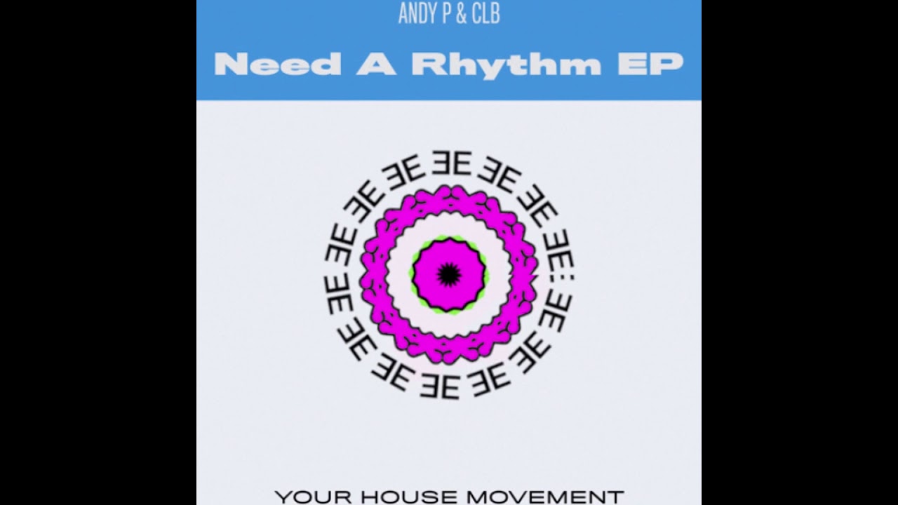 Watch Andy P & CLB - Need A Rhythm on YouTube Watch Andy P & CLB - Need A Rhythm on YouTube