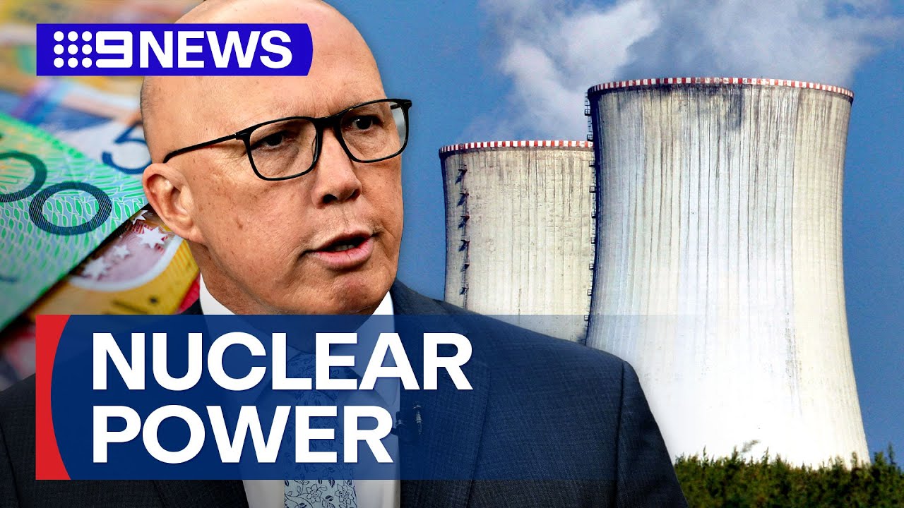 Opposition unveils nuclear costings | 9 News Australia