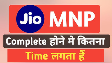 Jio MNP Complete होने मे कितना Time लगता हैं || #Jio_Complete_MNP_Time