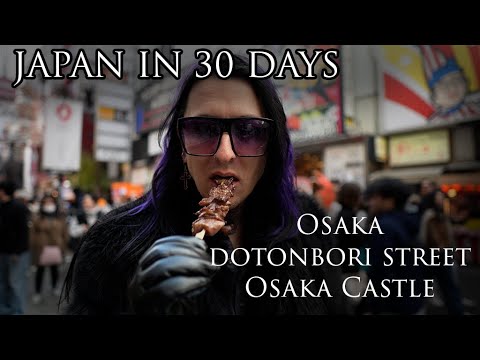 Japan in 30 days -  MY BIRTHDAY IN OSAKA, DOTONBORI ST., & OSAKA CASTLE
