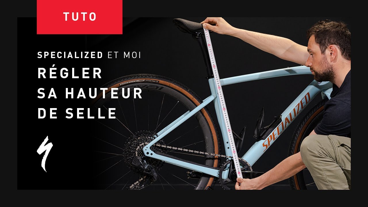 Régler sa hauteur de selle et son recul de selle avec Specialized 