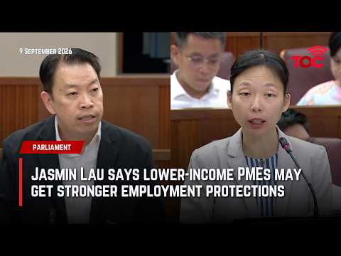 Jasmin Lau says lower-income PMEs may get stronger employment protections