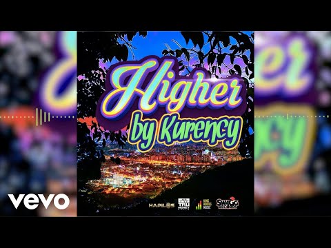 Kurency - Higher (Official Audio)