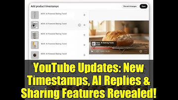 YouTube Updates: New Timestamps, AI Replies & Sharing Features Revealed!