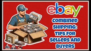 eBay Combined Shipping: Tips For Sellers And Buyers