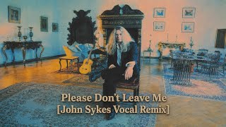 激レアJohn Sykes Please Don't Leave Me 英EP John Sykes - Please Don't Leave Me (Rough Mix) - YouTube