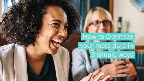 How To Optimize Meta Data in 3 Simple Ways