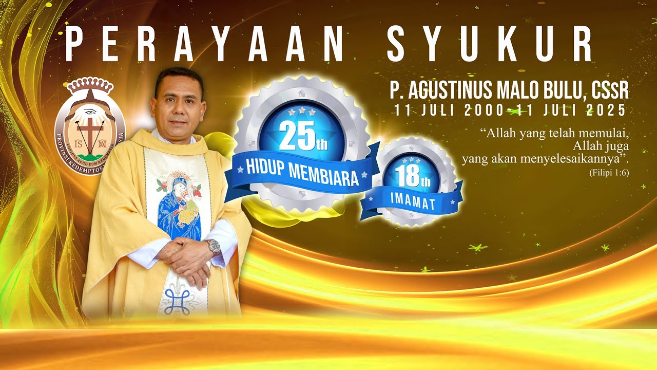 PERAYAAN SYUKUR 25 TAHUN HIDUP MEMBIARA & 18 TAHUN IMAMAT PATER AGUSTINUS MALO BULU. CSsR