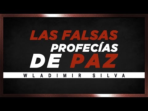 Las Falsas Profecías de Paz - Wladimir Silva