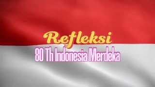 Refleksi Hut Ri Ke80  Indonesia Tanah Air Beta  Apj abim Pena Bersayap