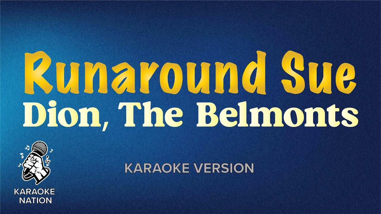 Dion And The Belmonts Runaround Sue Karaoke Song With Lyrics YouTube dion-and-the-belmonts-runaround-sue-karaoke-song-with-lyrics-youtube