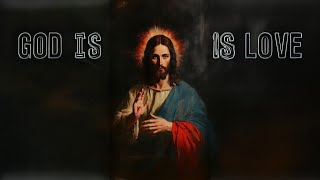 God Is Love - Fix Your Eyes on Jesus (Hebrews 12:2)
