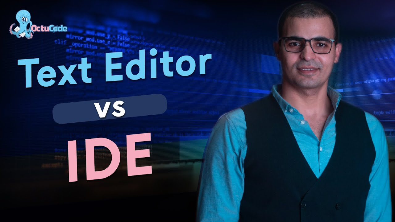 الفرق بين IDE و ال Text Editor: تعلم البرمجة من الصفر للمبتدئين ٣