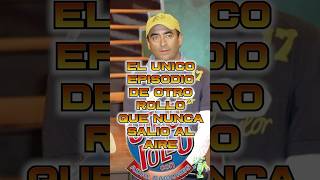 El episodio PERDIDO de Otro Rollo - #entretenimiento #programas