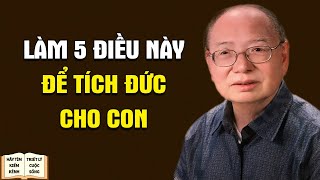 Cha Mẹ Hiền Lành Để Đức Cho Con - Triết Lý Cuộc Sống