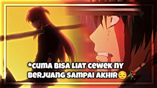 CEWEK NYA BERJUANG SAMPAI AKHIR😔 || JEDAG JEDUG ANIME SAD🥀