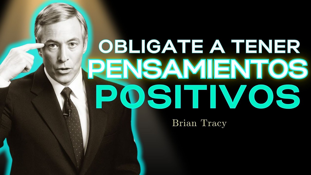💎 Como CAMBIAR TU VIDA Con ESTOS Pensamientos POSITIVOS / Brian Tracy ...