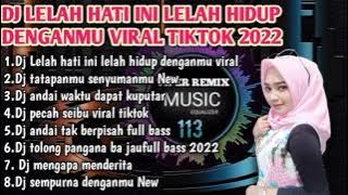 DJ LELAH HATI INI-LELAH HIDUP DENGANMU FULL BASS TERBARU VIRAL TIKTOK 2022